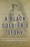 A Black Soldier’s Story: The Narrative of Ricardo Batrell and the Cuban War of Independence