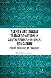Agency and Social Transformation in South African Higher Education: Pushing the Bounds of Possibility