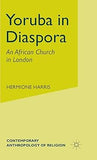 Yoruba in Diaspora: An African Church in London (hardcover)