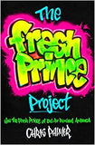 The Fresh Prince Project: How the Fresh Prince of Bel-Air Remixed America