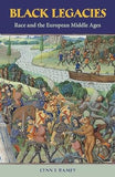 Black Legacies: Race and the European Middle Ages
