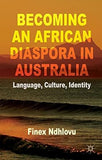 Becoming an African Diaspora in Australia: Language, Culture, Identity