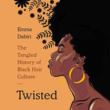 Twisted: The Tangled History of Black Hair Culture (CD)