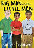 Big Man and the Little Men: A Graphic Novel