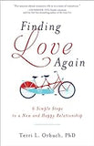 Finding Love Again: 6 Simple Steps to a New and Happy Relationship