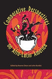 Comparative Perspectives on Afro-Latin America