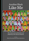 Another Black Like Me: the Construction of Identities and Solidarity in the African Diaspora