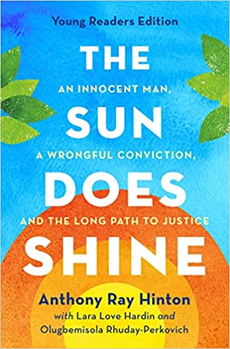 The Sun Does Shine: An Innocent Man, a Wrongful Conviction, and the Long Path to Justice (Young Readers)
