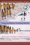 Crossing Waters, Crossing Worlds: The African Diaspora in Indian Country