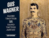 Gus Wagner: Globe Trotter and Hand Tattoo Artist