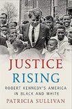 Justice Rising: Robert Kennedy’s America in Black and White