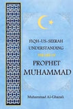 Fiqh-us-Seerah: Understanding the Life of Prophet Muhammad by Muhammad Ghazali