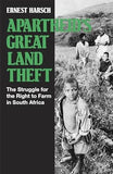 Apartheid's Great Land Theft: The Struggle for the Right to Farm in South Africa