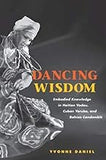 Dancing Wisdom: Embodied Knowledge in Haitian Vodou, Cuban Yoruba, and Bahian Candomblé