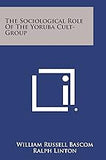 The Sociological Role of the Yoruba Cult-Group