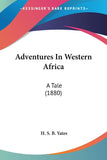 Adventures In Western Africa: A Tale (1880)