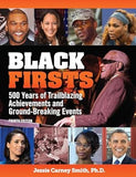 Black Firsts: 500 Years of Trailblazing Achievements and Ground-Breaking Events (The Multicultural History & Heroes Collection)