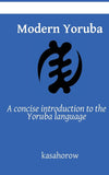 Modern Yoruba: A concise introduction to the Yoruba language (english-yoruba)