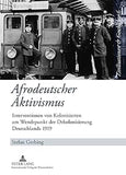 Afrodeutscher Aktivismus: Interventionen von Kolonisierten am Wendepunkt der Dekolonisierung Deutschlands 1919 (Zivilisationen und Geschichte
