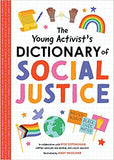 The Young Activist's Dictionary of Social Justice (In Collaboration with Ryse Tottingham, LGBTQ+ Advocate and Anti-Bias, Anti-Racist Educator)