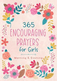 365 Encouraging Prayers for Girls: Morning & Evening