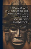 Grammar And Dictionary Of The Yoruba Language