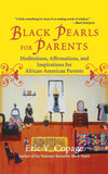 Black Pearls for Parents: Meditations, Affirmations, and Inspirations for African-American Parents (Amistad)