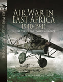 Air War in East Africa 1940-41: The RAF Versus the Italian Air Force
