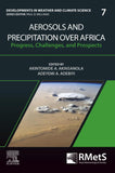 Aerosols and Precipitation Over Africa: Progress, Challenges, and Prospects Volume 7
