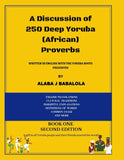 A Discussion Of 250 Deep Yoruba (African) Proverbs