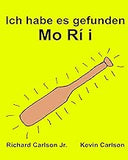 Ich habe es gefunden Mo Rí i : Ein Bilderbuch für Kinder Deutsch-Yoruba