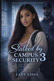 Stalked by Campus Security 3: Finale