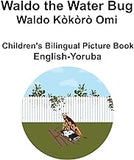 English-Yoruba Waldo the Water Bug / Waldo Kòkòrò Omi Children's Bilingual Picture Book