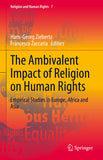 The Ambivalent Impact of Religion on Human Rights: Empirical Studies in Europe, Africa and Asia (2021)