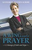A Wing and a Prayer: A Message of Faith and Hope