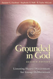 Grounded in God: Listening Hearts Discernment for Group Deliberations (Revised Edition) (Rev)