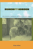 Black and Green: Afro-Colombians, Development, and Nature in the Pacific Lowlands