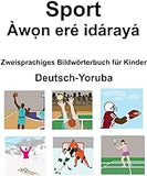 Deutsch-Yoruba Sport / Àwọn eré ìdárayá Zweisprachiges Bildwörterbuch für Kinder (German Edition)