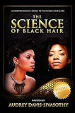 The Science of Black Hair: A Comprehensive Guide to Textured Hair Care, Special Edition