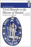 Civil Disorder is the Disease of Ibadan: Chieftaincy and Civic Culture in a Yoruba City (Western African Studies)