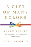 A Gift of Many Colors: Keren Keshet―The Rainbow Foundation, 1999-2019