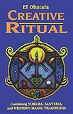 Creative Ritual: Combining Yoruba, Santeria, and Western Magic Traditions