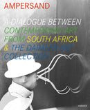 Ampersand: A Dialogue Between Contemporary Art from South Africa & the Daimler Art Collection