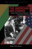 The Americans Are Coming!: Dreams of African American Liberation in Segregationist South Africa