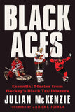 Black Aces: Essential Stories from Hockey's Black Trailblazers