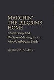 Marchin' the Pilgrims Home: Leadership and Decision-Making in an Afro-Caribbean Faith
