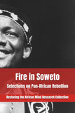 Fire in Soweto: Selections on Pan-African Rebellion