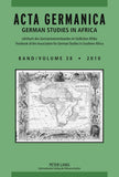ACTA Germanica: German Studies in Africa- Jahrbuch Des Germanistenverbandes Im Suedlichen Afrika- Band 38/2010- Yearbook of the Association