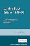 Writing Black Britain, 1948–98: An interdisciplinary anthology