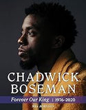 Chadwick Boseman: Forever Our King 1976-2020